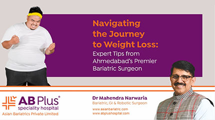 Navigating the Journey to Weight Loss: Expert Tips from Ahmedabad’s Premier Bariatric Surgeon